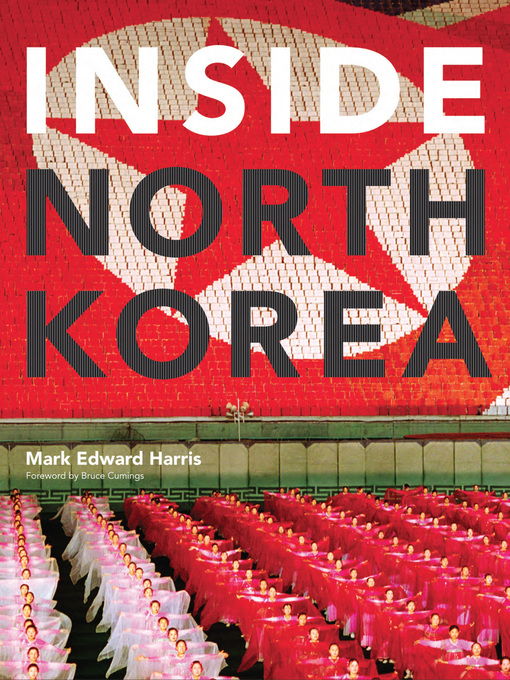 Title details for Inside North Korea by Mark Edward Harris - Available